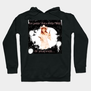 Reba McEntired of your mess Hoodie